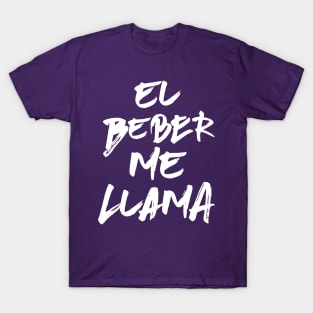 El beber me llama T-Shirt